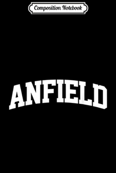 Paperback Composition Notebook: Anfield Vintage Sports Team College Arch Journal/Notebook Blank Lined Ruled 6x9 100 Pages Book