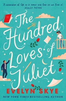 The Hundred Loves of Juliet: An Epic Reimagining of a Legendary Love Story