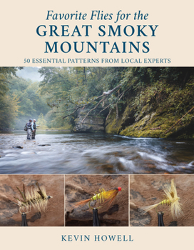Hardcover Favorite Flies for the Great Smoky Mountains: 50 Essential Patterns from Local Experts Book