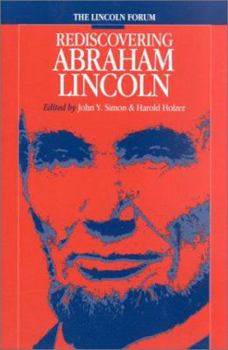 Paperback Lincoln Forum: Rediscovering Abraham Lincoln Book