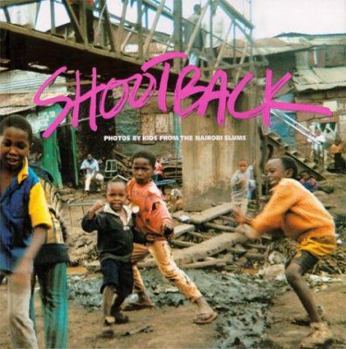 Hardcover Shootback: Photos by Kids in Nairobi Slums Book