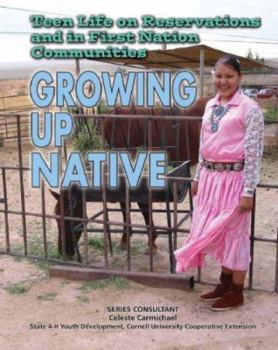 Library Binding Teen Life on Reservations and in First Nation Communities: Growing Up Native Book