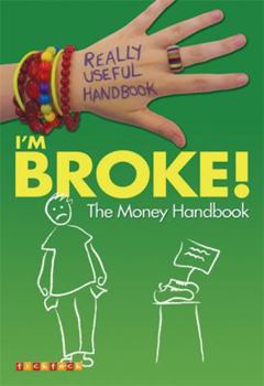 Really Useful Handbooks: I'm Broke!: The Money Handbook