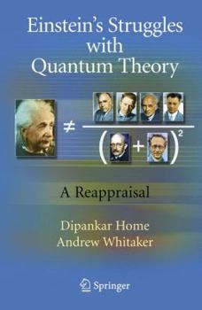 Hardcover Einstein's Struggles with Quantum Theory: A Reappraisal Book