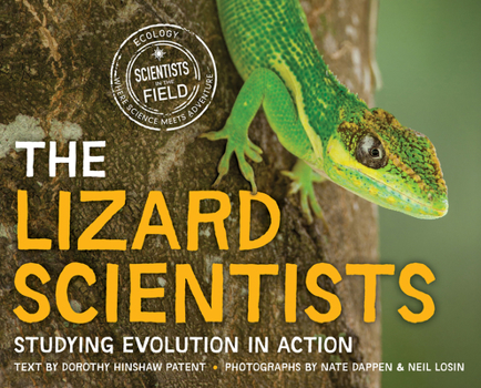 Hardcover The Lizard Scientists: Studying Evolution in Action Book