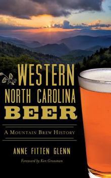 Western North Carolina Beer: A Mountain Brew History - Book  of the American Palate