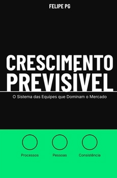 Paperback Crescimento Previsível: O Sistema das Equipes que Dominam o Mercado [Portuguese] Book