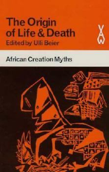 The Origin of Life & Death: African Creation Myths (Heinemann African Writers Series)