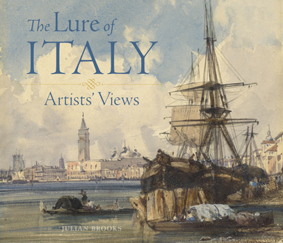 Hardcover The Lure of Italy: Artists' Views Book