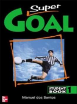 Paperback SUPER GOAL STUDENT BOOK 1: Student Book Bk. 1 Book