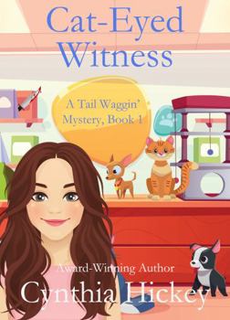 Cat-Eyed Witness - Book #1 of the A Tail Waggin' Mystery