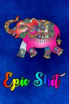 Epic shit colored Elephant: Cute Animals Lined Journal 120 (6x9)  Lined Pages for a Dream Diary or Journaling, with a mate blue texture Cover he Perfect Gift for Any Animals Lover
