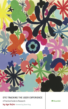 Paperback Eye Tracking the User Experience: A Practical Guide to Research Book