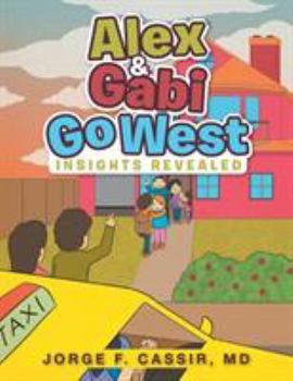 Paperback Alex and Gabi Go West: Insights Revealed Book