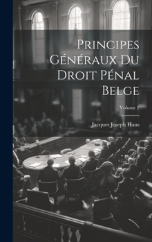 Hardcover Principes Généraux Du Droit Pénal Belge; Volume 2 [French] Book