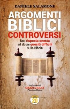 Paperback Argomenti biblici controversi: Una risposta onesta ad alcuni quesiti difficili sulla Bibbia [Italian] Book