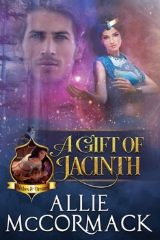 A Gift of Jacinth - Book #2 of the Wishes & Dreams