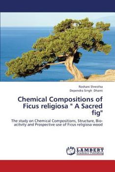 Paperback Chemical Compositions of Ficus Religiosa " a Sacred Fig" Book
