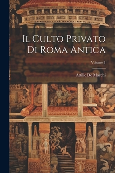 Paperback Il Culto Privato Di Roma Antica; Volume 1 [Italian] Book
