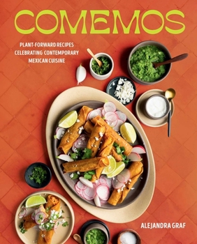 Hardcover Comemos: Plant-Forward Recipes Celebrating Contemporary Mexican Cuisine Book