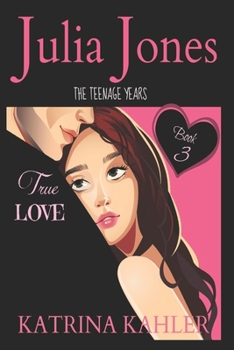 Paperback Julia Jones - The Teenage Years: Book 3 - True Love - A book for teenage girls Book