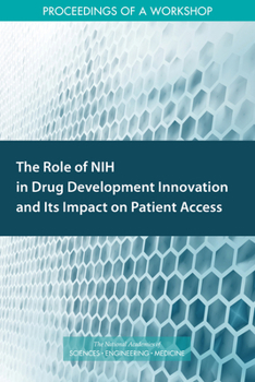 Paperback The Role of Nih in Drug Development Innovation and Its Impact on Patient Access: Proceedings of a Workshop Book