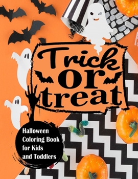 Paperback Trick Or Treat Halloween Coloring Book for Kids and Toddlers: Cute Halloween Coloring Book for Toddlers and Dashing Kids.Celebrate Halloween with Fun Book