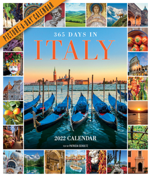 Calendar 365 Days in Italy Picture-A-Day Wall Calendar 2022: Celebrate 365 Days of Italy's Food, Landscapes, Art, Architecture, and Spirit. Book