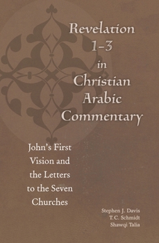 Paperback Revelation 1-3 in Christian Arabic Commentary: John's First Vision and the Letters to the Seven Churches Book