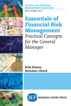 Paperback Essentials of Financial Risk Management: Practical Concepts for the General Manager Book