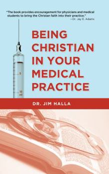 Paperback Being Christian Your Medical Practice Book