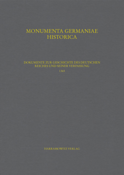 Hardcover Dokumente Zur Geschichte Des Deutschen Reiches Und Seiner Verfassung 1365: Bearbeitet Von Ulrike Hohensee, Mathias Lawo, Michael Lindner Und Olaf B. R [German] Book