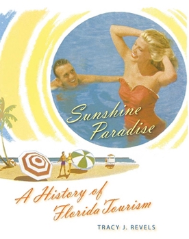 Hardcover Sunshine Paradise: A History of Florida Tourism Book