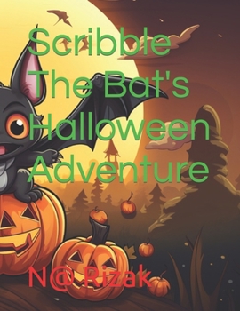 Paperback Scribble The Bat's Halloween Adventure Book