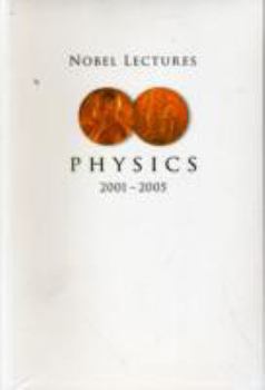 Paperback Nobel Lectures in Physics (2001-2005) Book