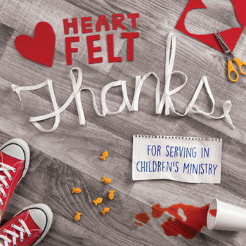Hardcover Heartfelt Thanks:: For Serving in Children's Ministry Book