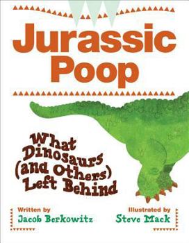 Hardcover Jurassic Poop: What Dinosaurs (and Others) Left Behind Book