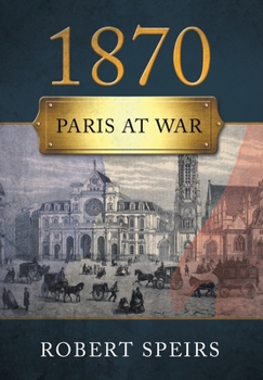 Hardcover 1870: Paris At War Book