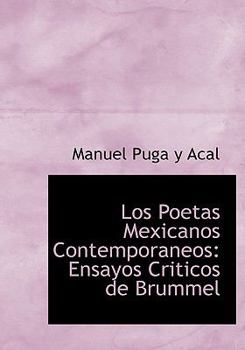 Los Poetas Mexicanos Contemporaneos : Ensayos Criticos de Brummel