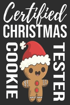 Paperback Certified Christmas cookie tester: Merry Christmas Journal: Happy Christmas Xmas Organizer Journal Planner, Gift List, Bucket List, Avent ...Christmas Book