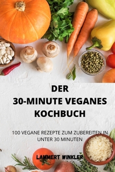 Paperback Der 30-Minute Veganes Kochbuch [German] Book