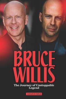 Paperback Bruce Willis: The Journey of unstoppable legend Book