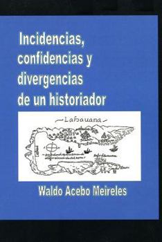 Paperback Incidencias, confidencias y divergencias de un historiador [Spanish] Book