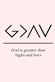 God is greater than highs and lows: 6X9 Journal, Lined Notebook, 110 Pages – Cute and Encouraging on Light Pink