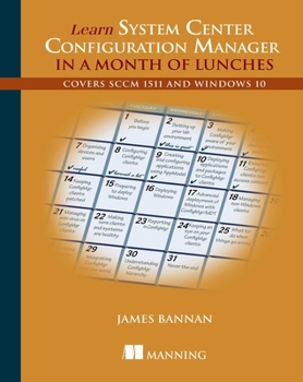 Paperback Learn System Center Configuration Manager in a Month of Lunches Book