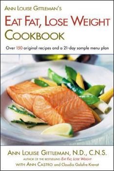Paperback Ann Louise Gittleman's Eat Fat, Lose Weight Cookbook Book
