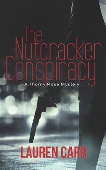 The Nutcracker Conspiracy - Book #4 of the Thorny Rose Mysteries