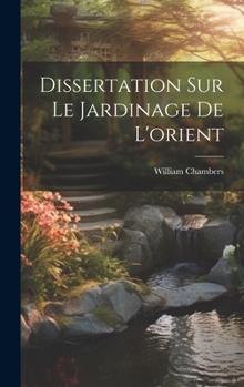 Hardcover Dissertation Sur Le Jardinage De L'orient [French] Book