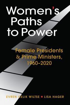 Hardcover Women's Paths to Power: Female Presidents and Prime Ministers, 1960-2020 Book