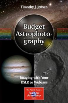 Paperback Budget Astrophotography: Imaging with Your Dslr or Webcam Book